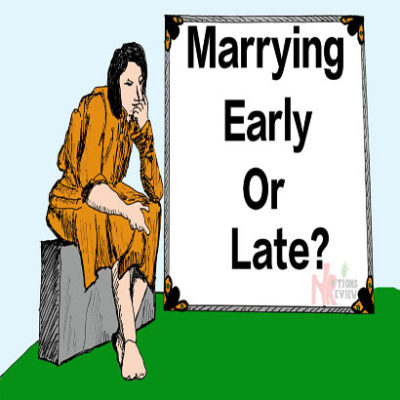 MARRYING EARLY OR LATE