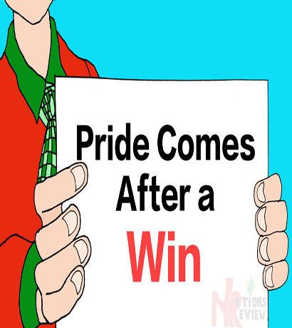 PRIDE COMES AFTER A WIN