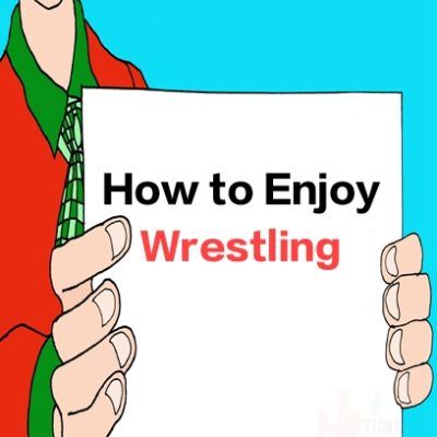 How to Enjoy Wrestling