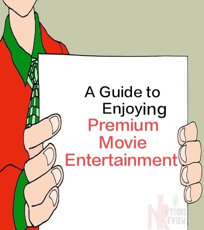 A guide to enjoying premium movie entertainment