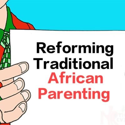 Reforming Traditional African Parenting